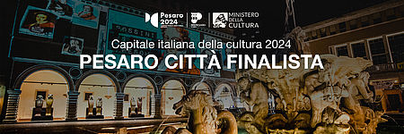 Pesaro nella shortlist delle 10 città in corsa per il titolo di Capitale italiana della Cultura 2024