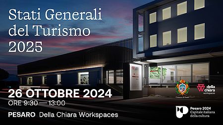 Stati Generali del Turismo 2025 di Pesaro - Sab. 26 ottobre, ore 9.30, Workspaces Della Chiara